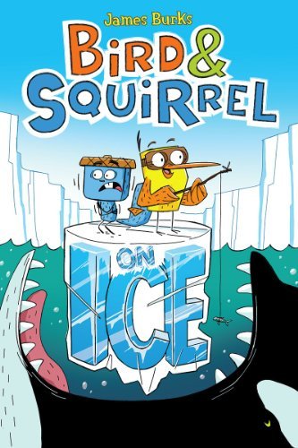 James Burks/Bird & Squirrel on Ice@ A Graphic Novel (Bird & Squirrel #2)